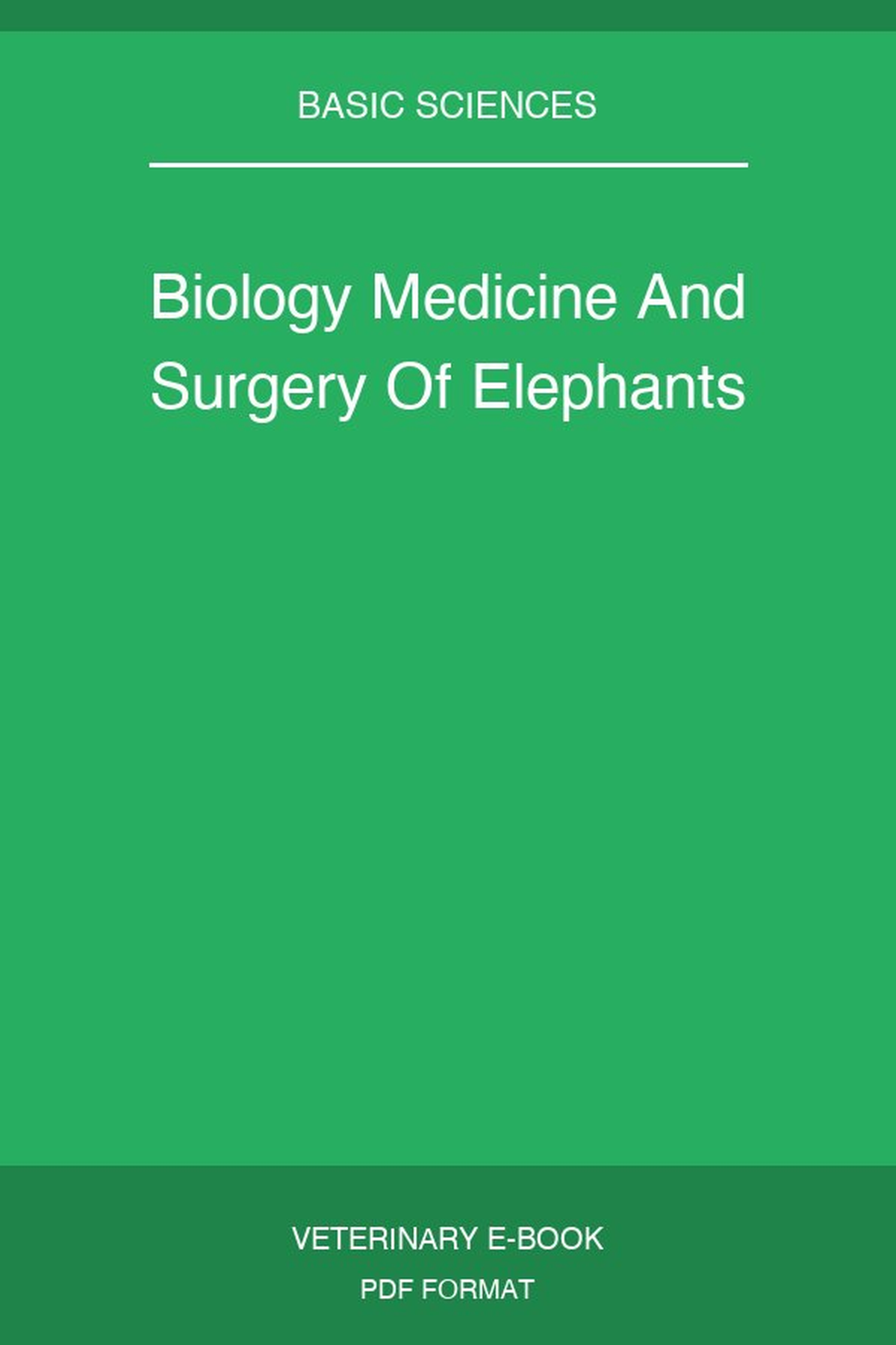 Biology Medicine And Surgery Of Elephants
