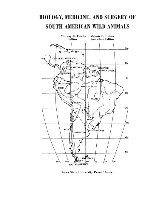 Biology Medicine And Surgery Of South American Wild Animals