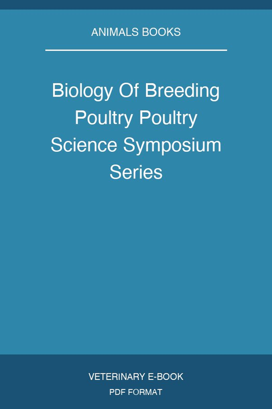 Biology Of Breeding Poultry Poultry Science Symposium Series