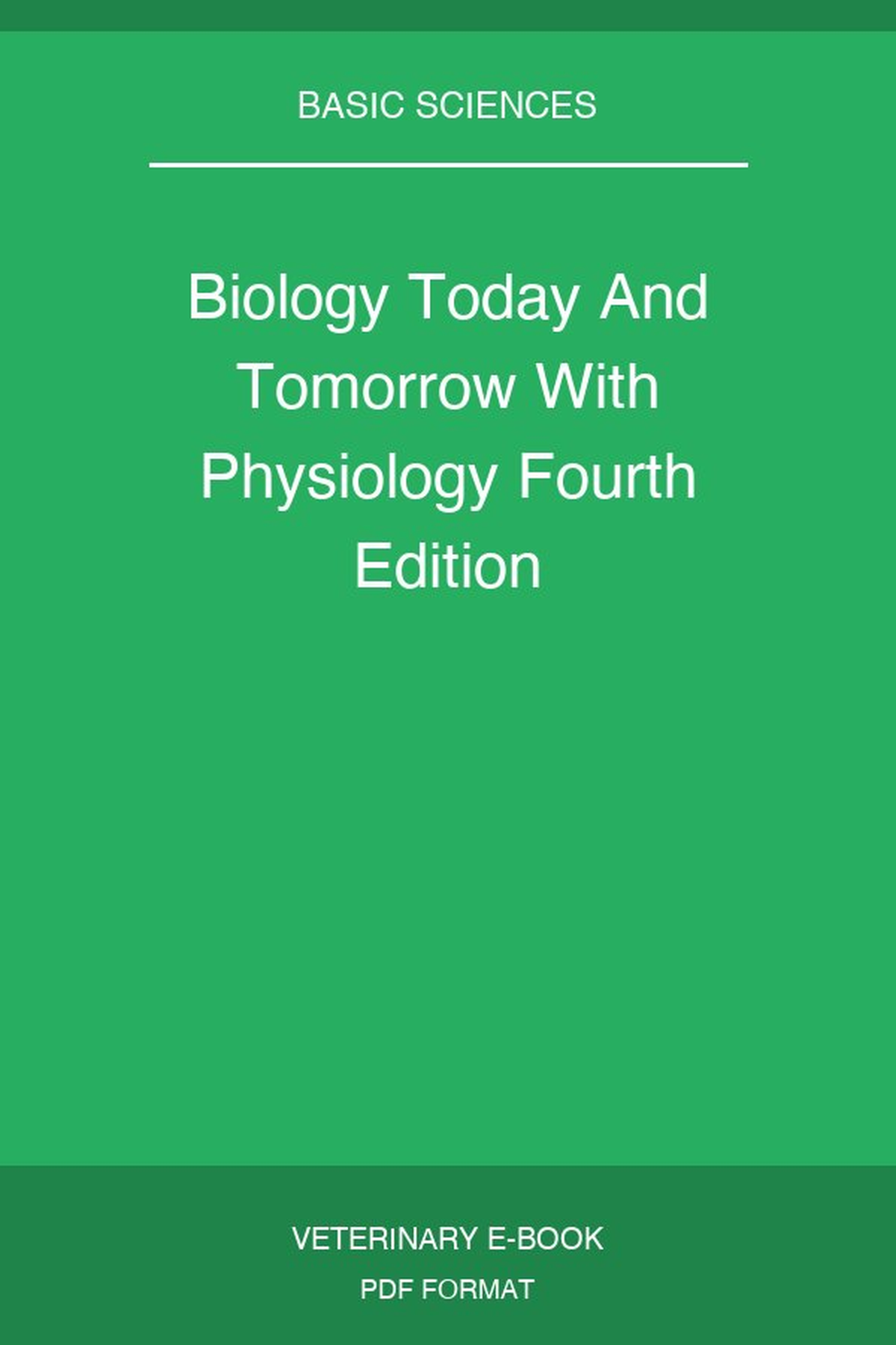 Biology Today And Tomorrow With Physiology Fourth Edition