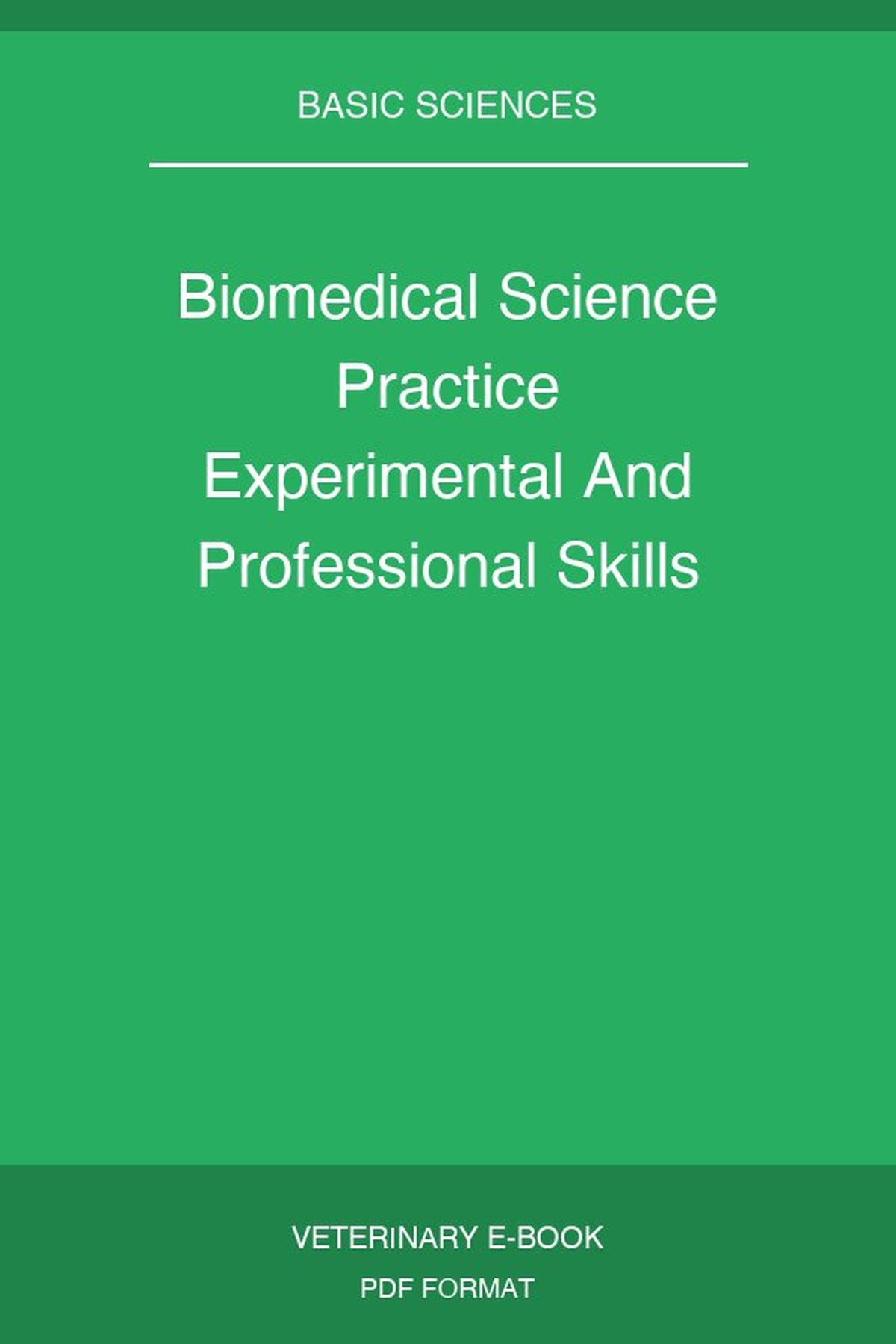 Biomedical Science Practice Experimental And Professional Skills