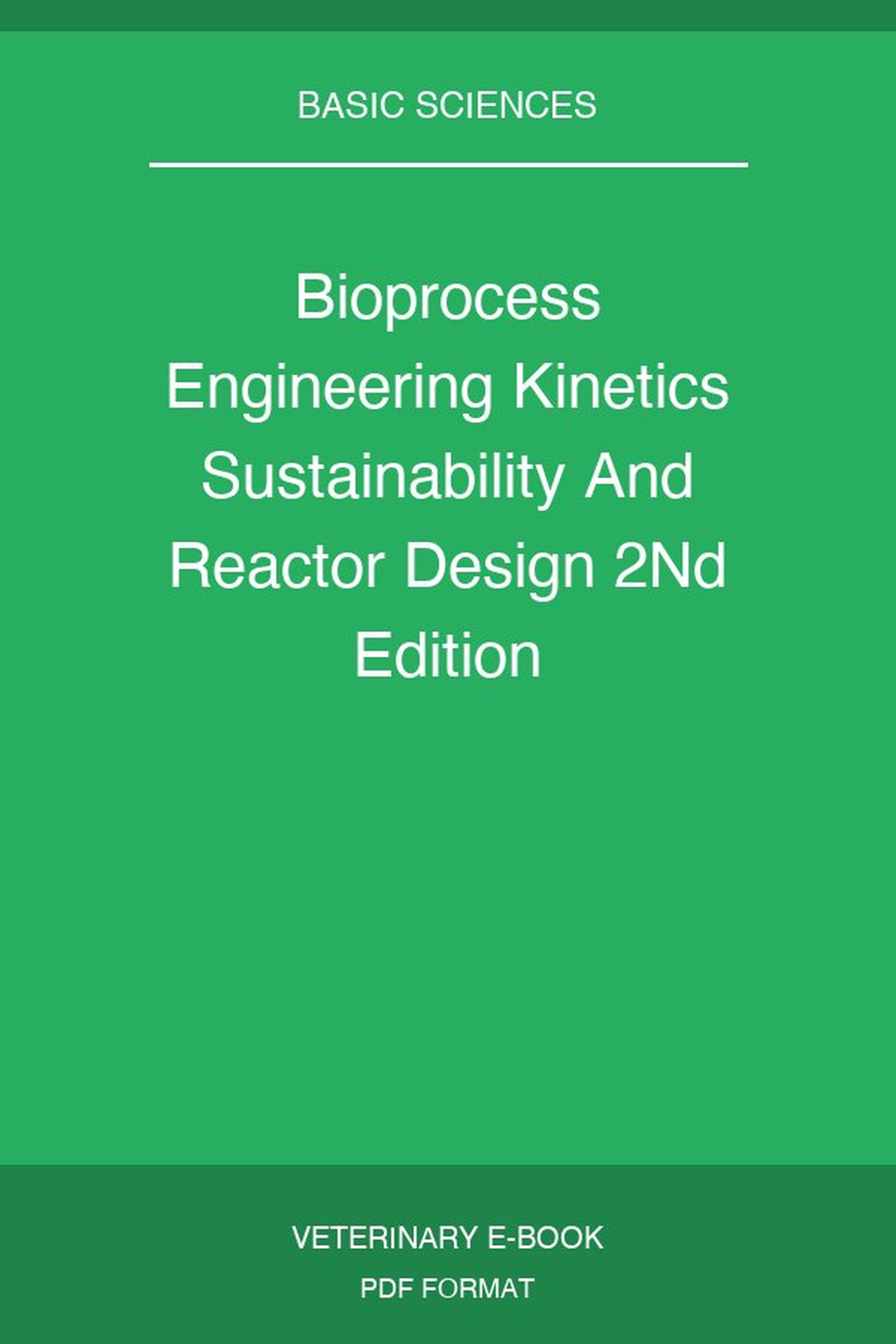 Bioprocess Engineering Kinetics Sustainability And Reactor Design 2nd Edition