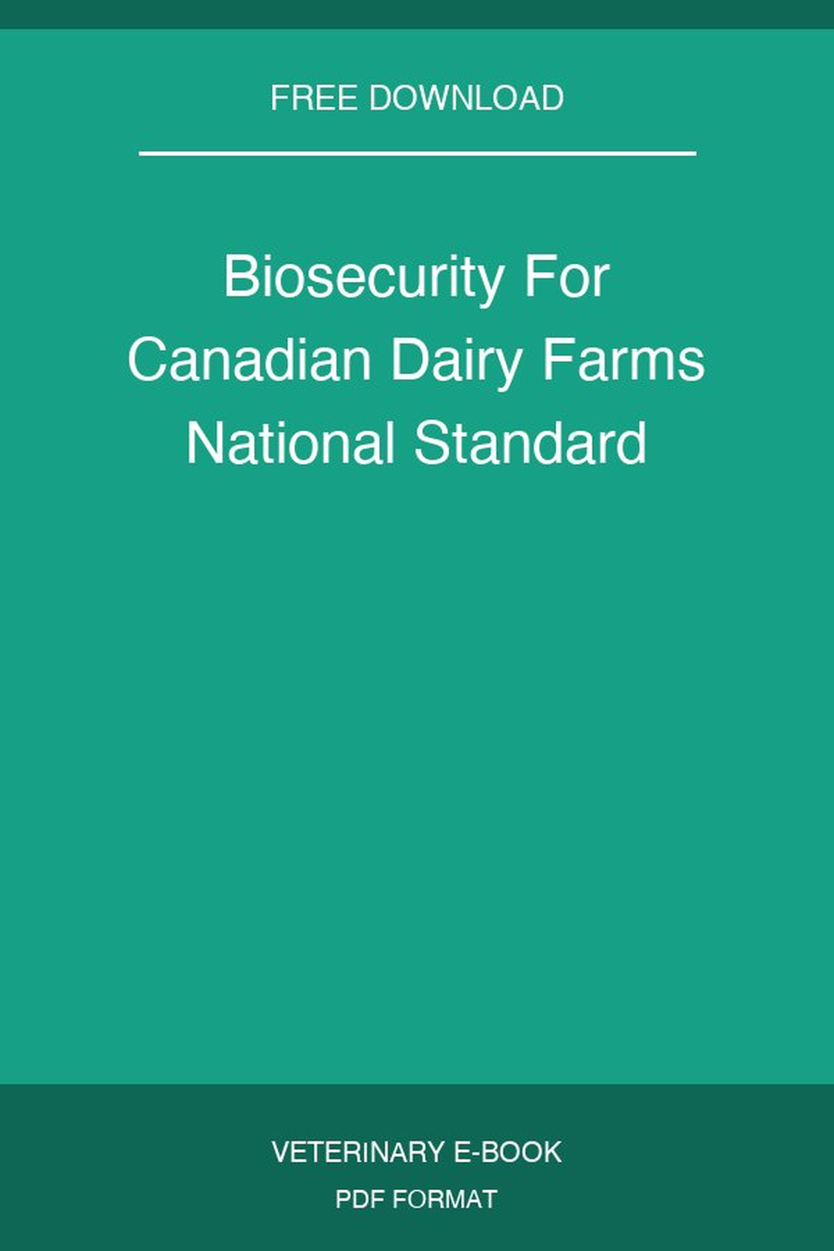 Biosecurity For Canadian Dairy Farms National Standard