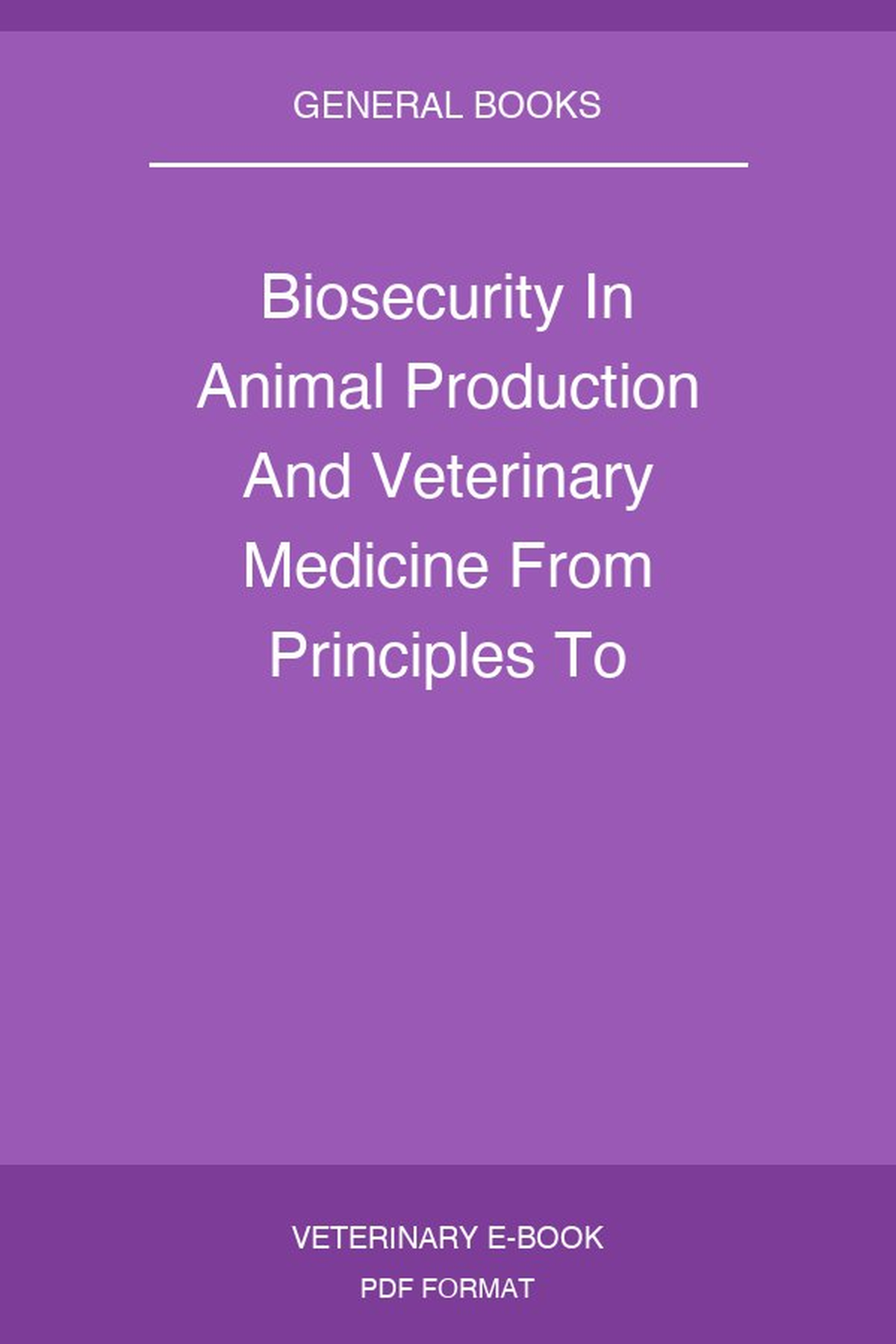 Biosecurity In Animal Production And Veterinary Medicine From Principles To Practice
