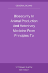 Biosecurity In Animal Production And Veterinary Medicine From Principles To Practice