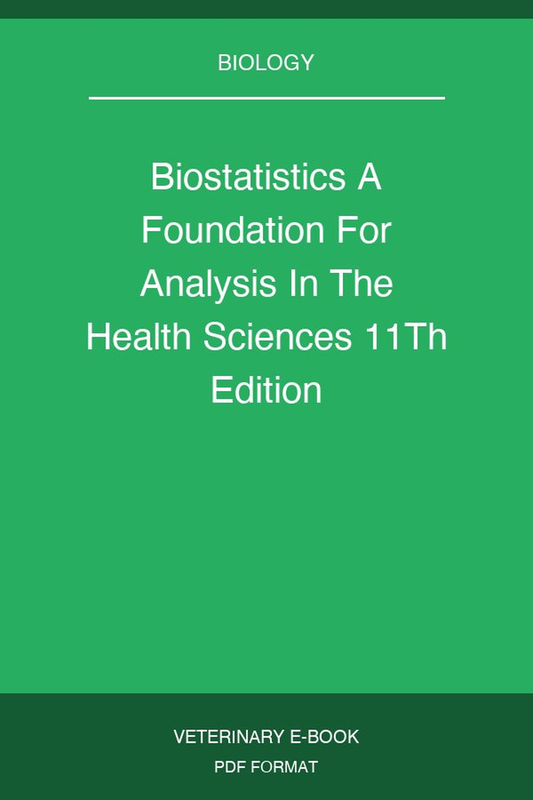 Biostatistics A Foundation For Analysis In The Health Sciences 11Th Edition