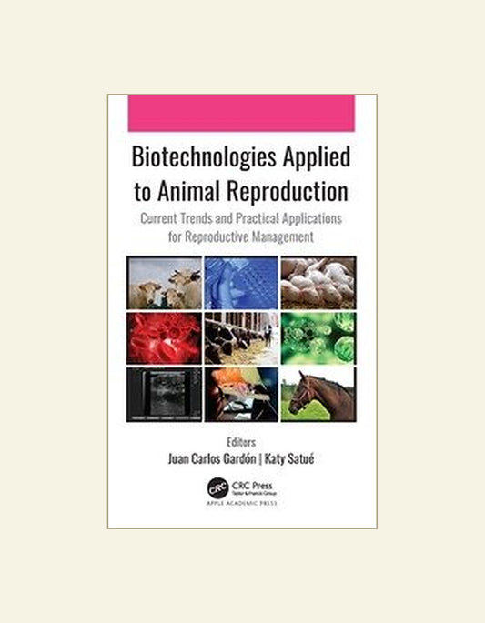 Biotechnologies Applied to Animal Reproduction, Current Trends and Practical Applications for Reprod — front cover