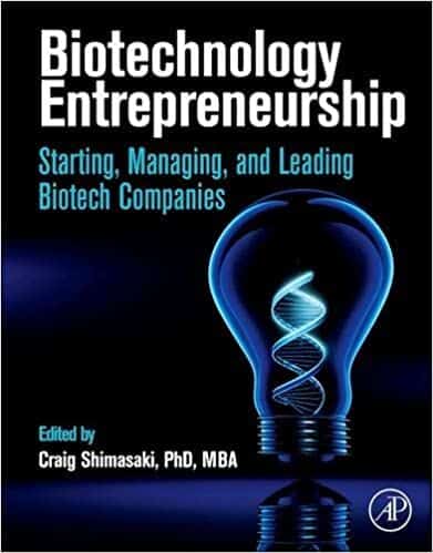 Biotechnology Entrepreneurship Starting Managing And Leading Biotech Companies