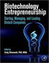 Biotechnology Entrepreneurship Starting, Managing, and Leading Biotech Companies, (2014)
