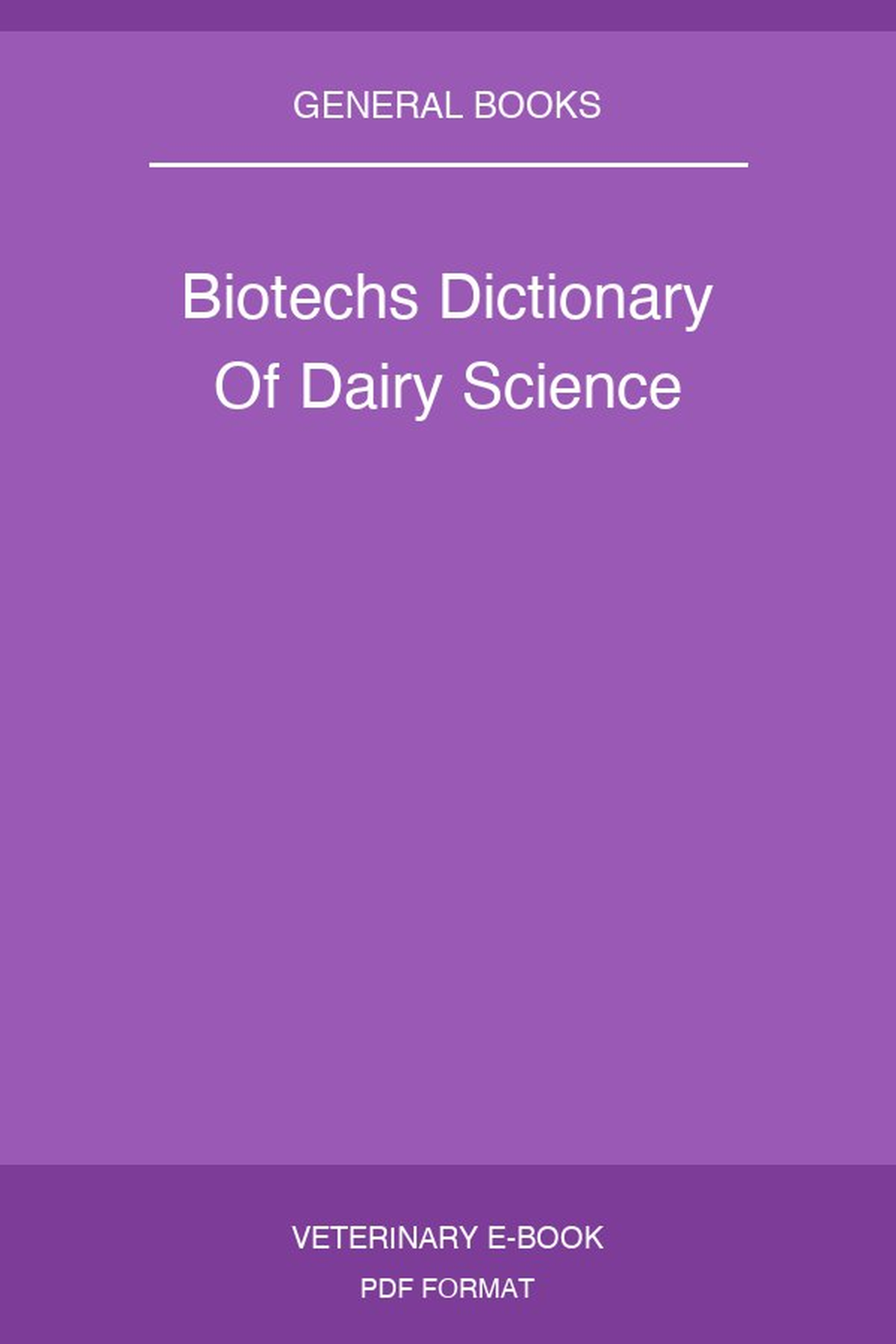Biotechs Dictionary Of Dairy Science