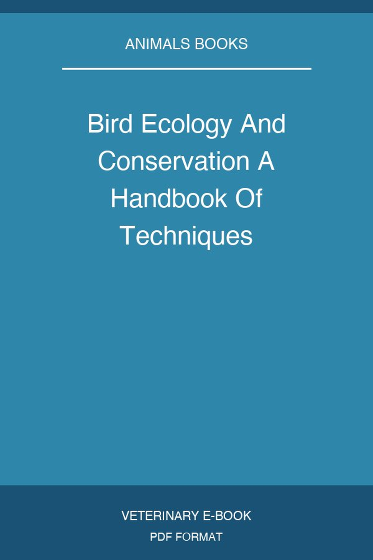 Bird Ecology And Conservation A Handbook Of Techniques