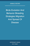 Birds Evolution And Behavior Breeding Strategies Migration And Spread Of Disease
