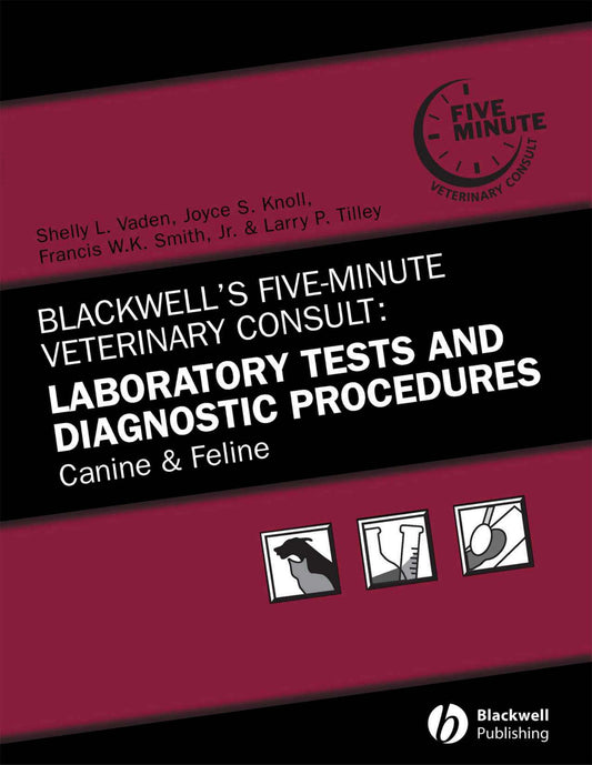 Blackwells Five Minute Veterinary Consult Laboratory Tests And Diagnostic Procedures Canine And Feline
