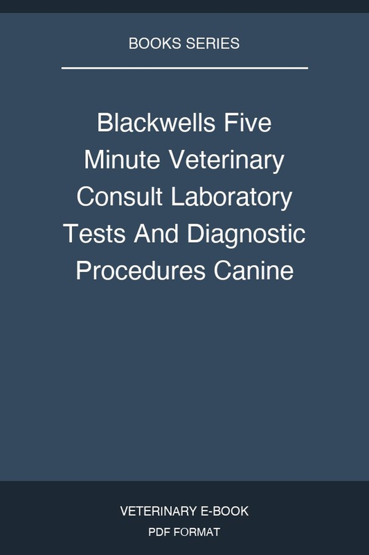 Blackwells Five Minute Veterinary Consult Laboratory Tests And Diagnostic Procedures Canine And Feline