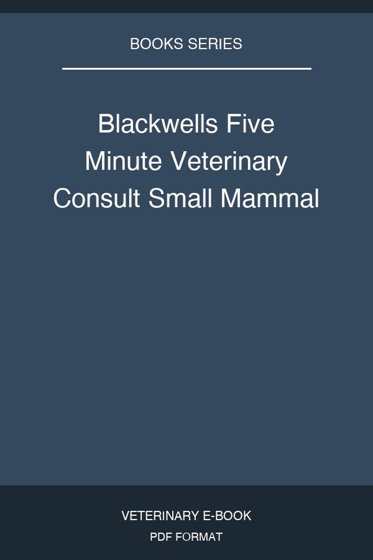 Blackwells Five Minute Veterinary Consult Small Mammal