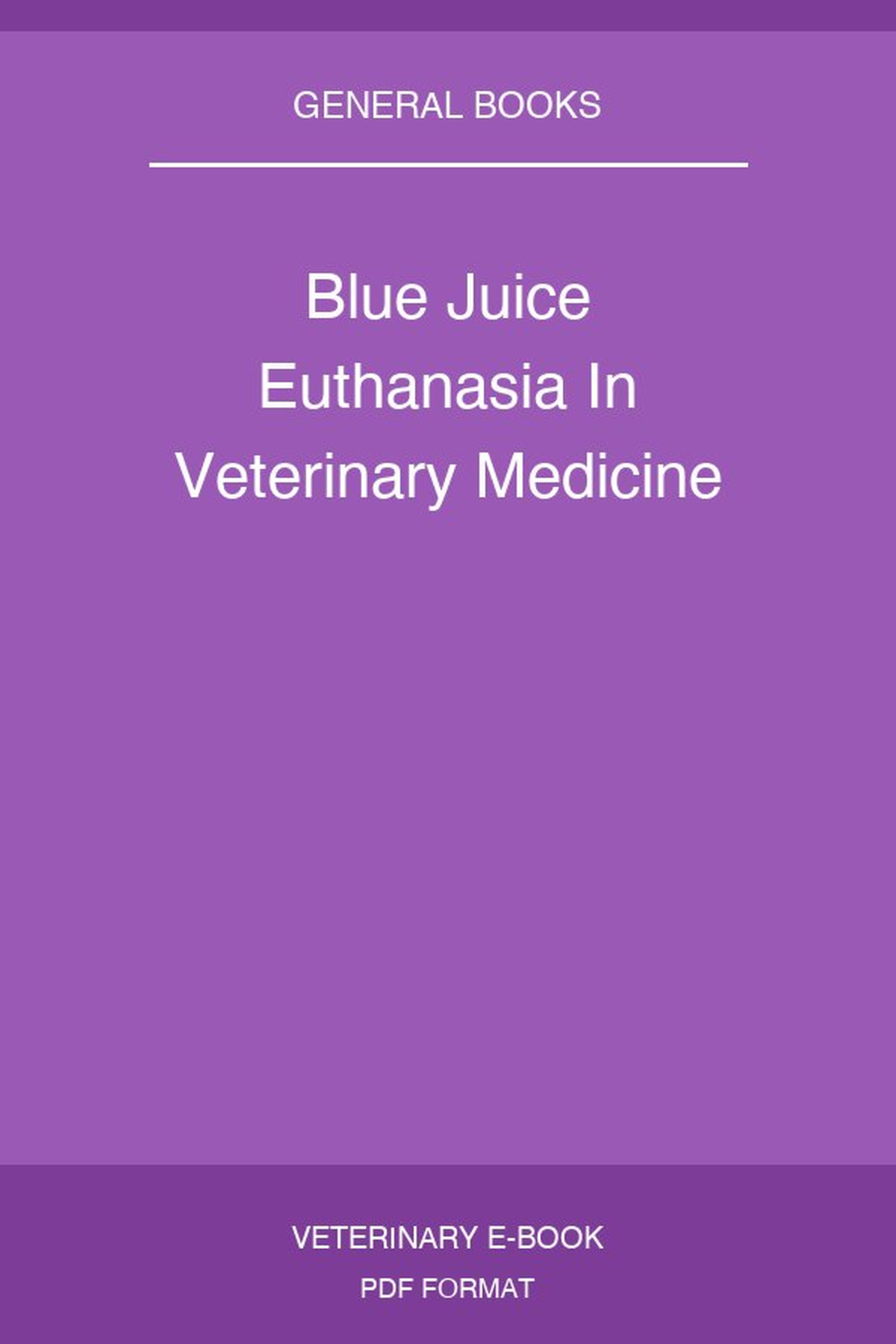 Blue Juice Euthanasia In Veterinary Medicine