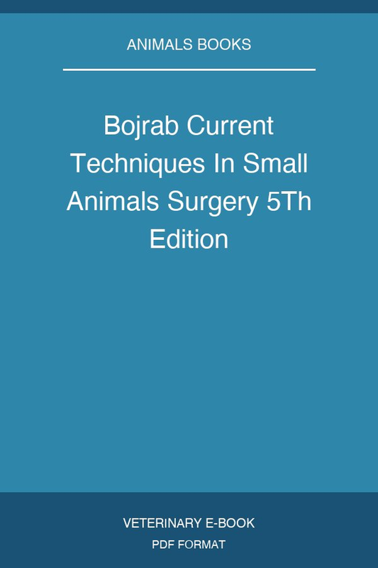 Bojrab Current Techniques In Small Animals Surgery 5Th Edition