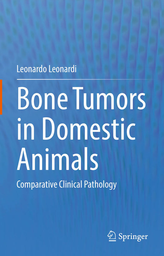 Bone Tumors In Domestic Animals Comparative Clinical Pathology