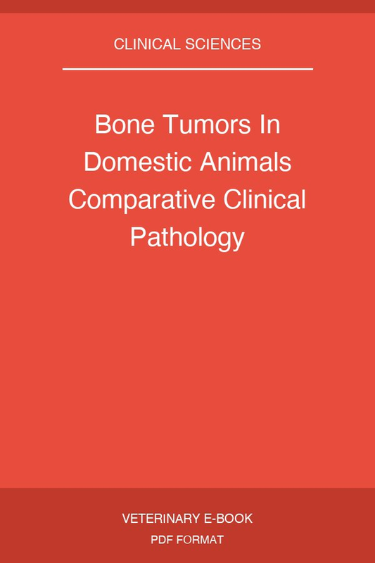 Bone Tumors In Domestic Animals Comparative Clinical Pathology