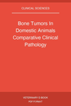 Bone Tumors In Domestic Animals Comparative Clinical Pathology