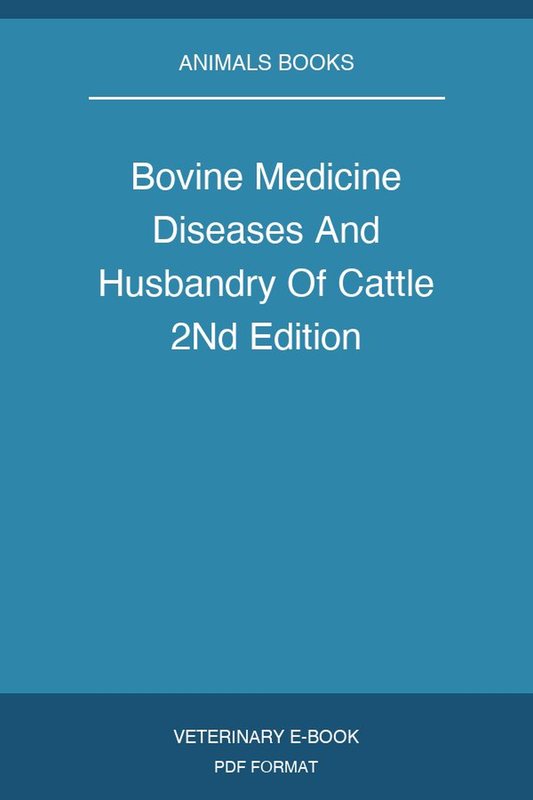 Bovine Medicine Diseases And Husbandry Of Cattle 2Nd Edition