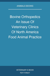 Bovine Orthopedics An Issue Of Veterinary Clinics Of North America Food Animal Practice