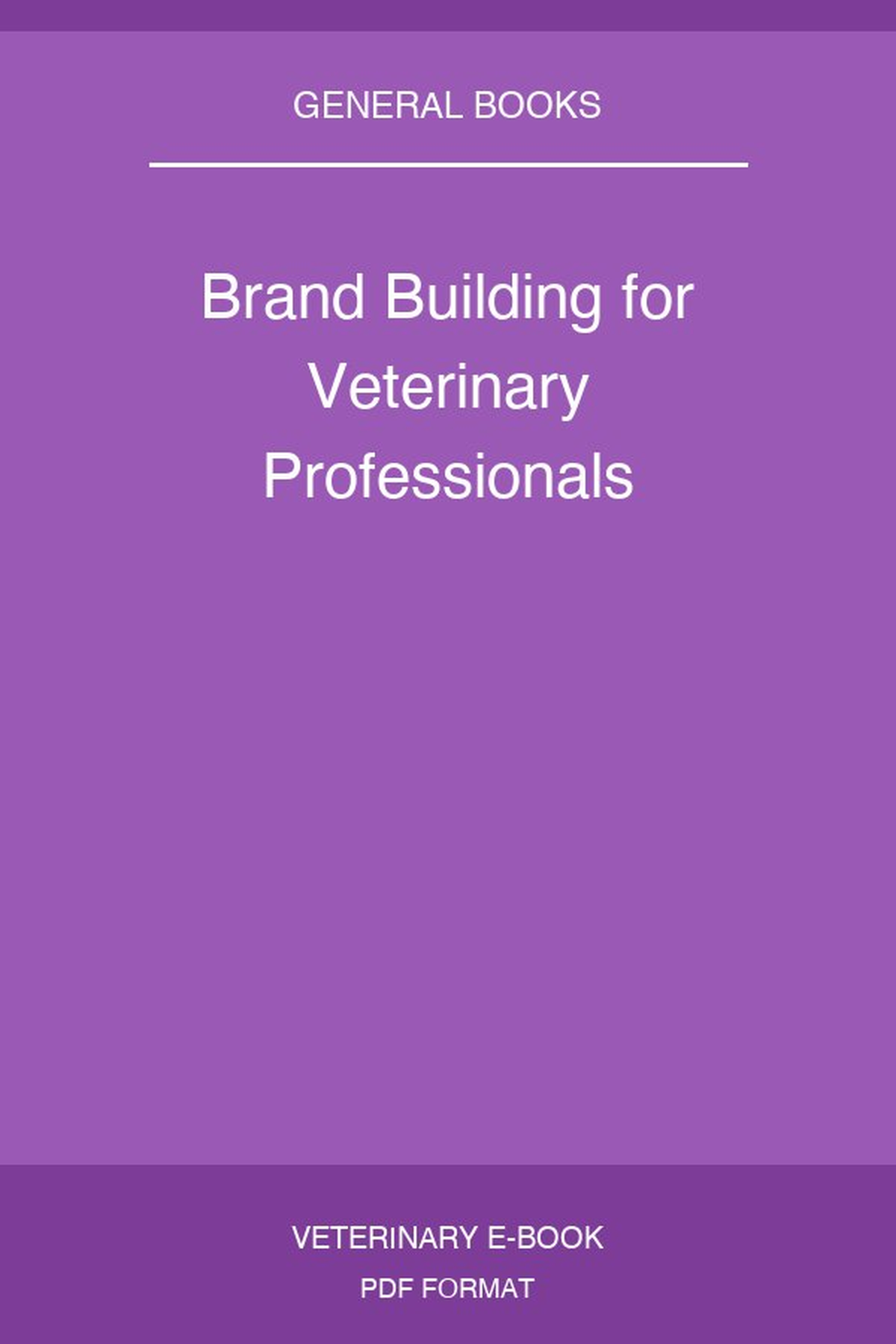 Brand Building for Veterinary Professionals