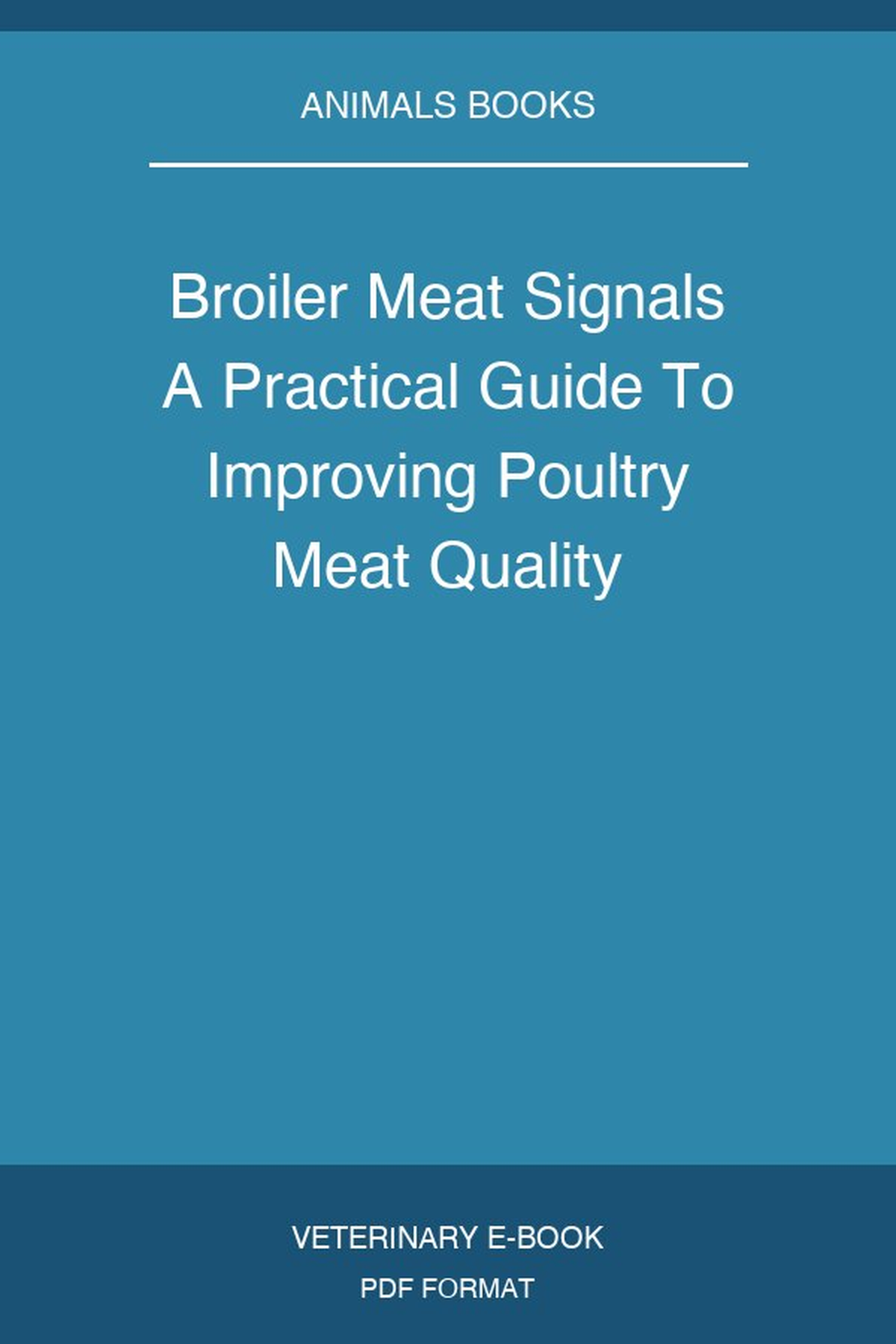 Broiler Meat Signals A Practical Guide To Improving Poultry Meat Quality