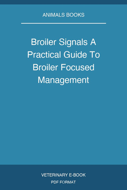 Broiler Signals A Practical Guide To Broiler Focused Management
