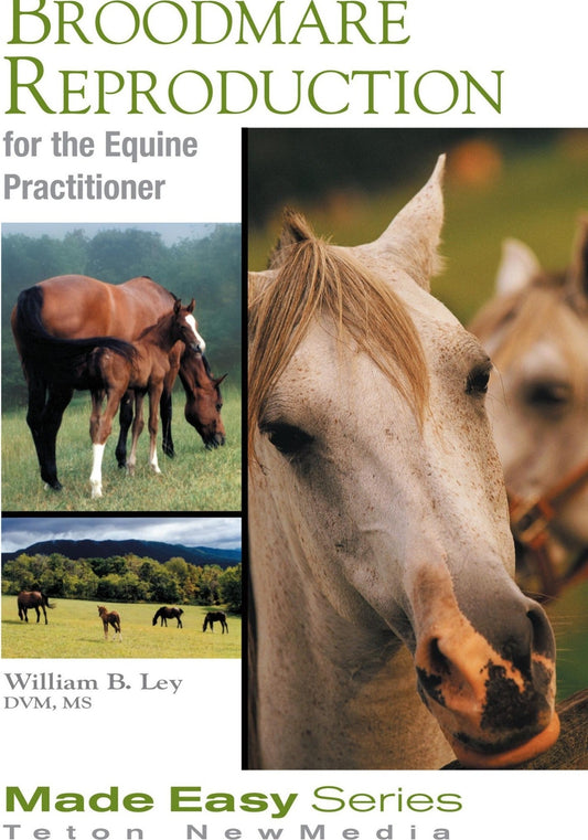 Broodmare Reproduction For The Equine Practitioner
