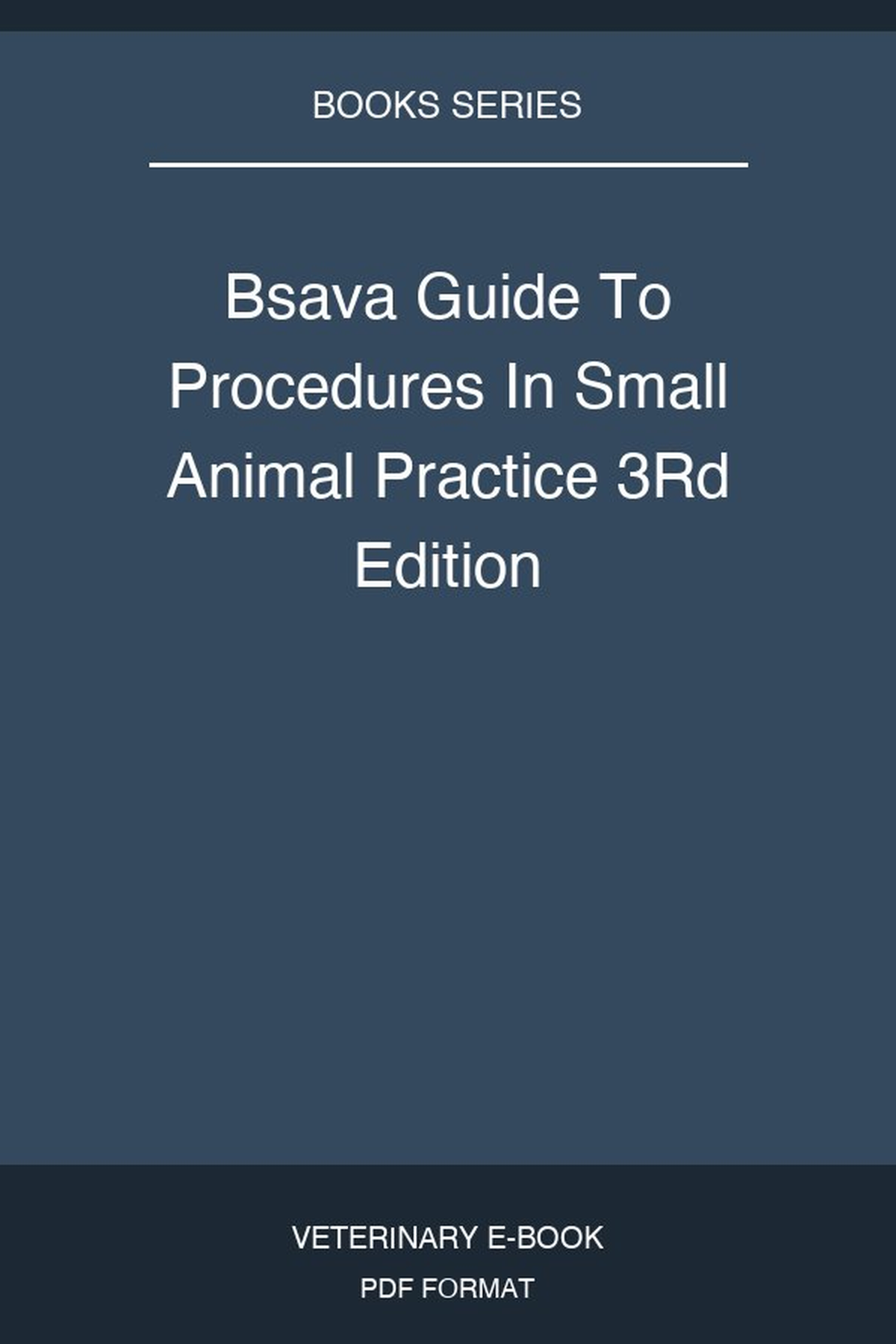 Bsava Guide To Procedures In Small Animal Practice 3Rd Edition