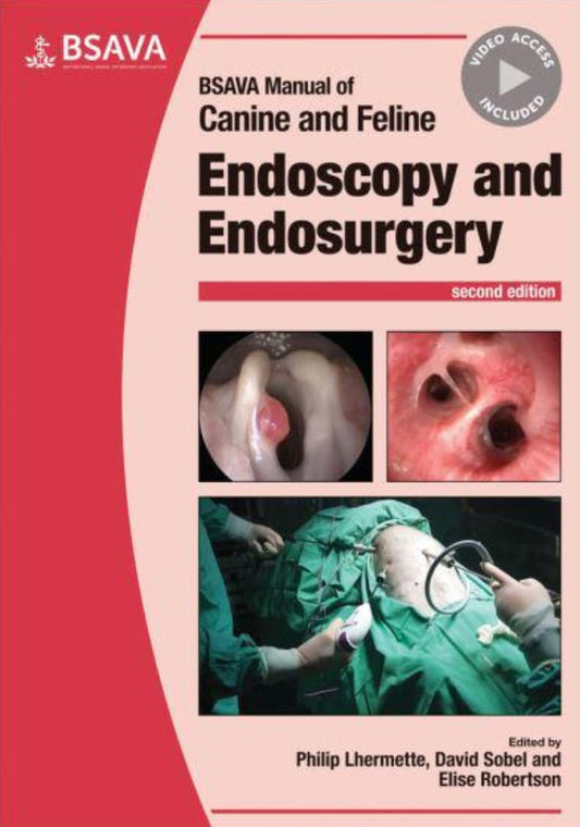 Bsava Manual Of Canine And Feline Endoscopy And Endosurgery 2nd Edition