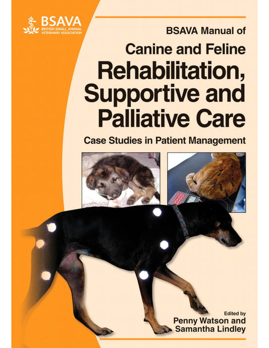Bsava Manual Of Canine And Feline Rehabilitation Supportive And Palliative Care Case Studies In Patient Management