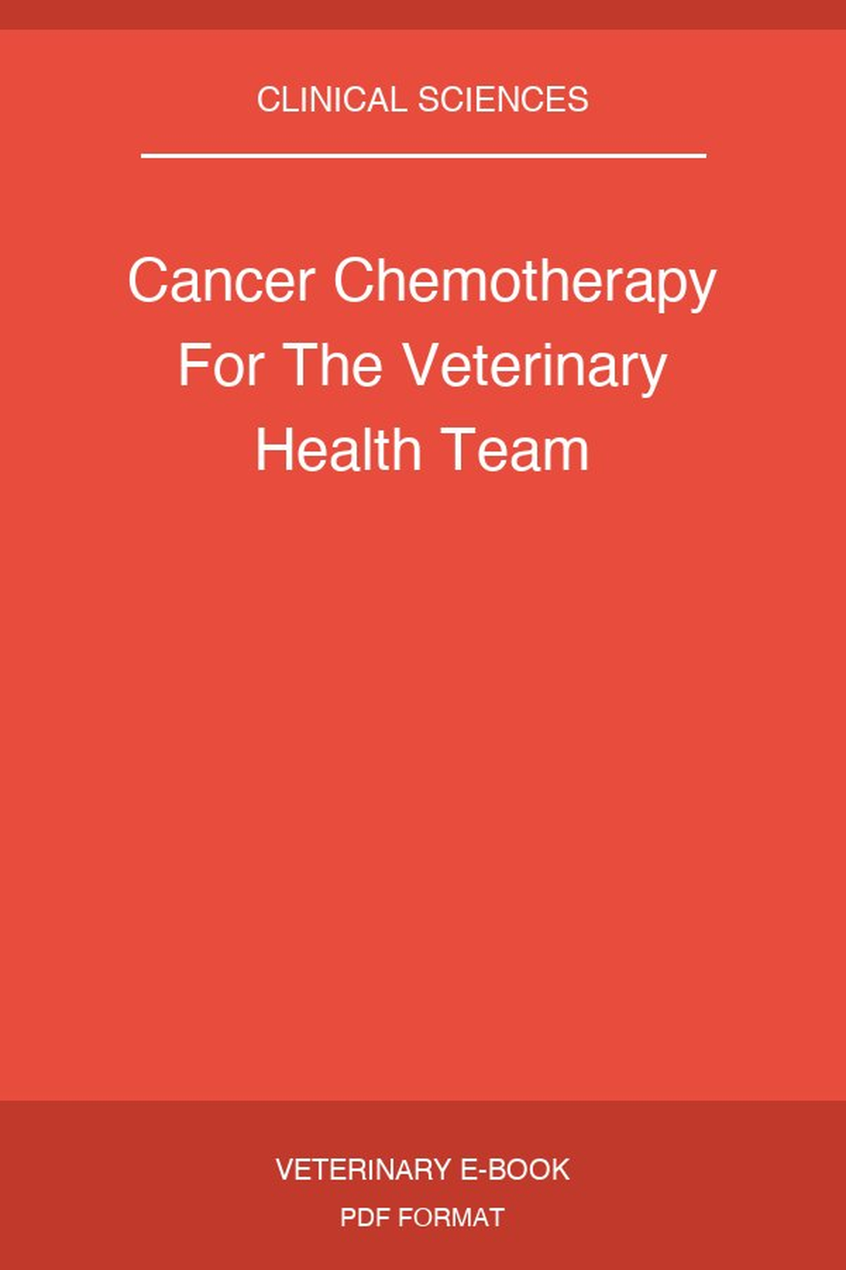 Cancer Chemotherapy For The Veterinary Health Team