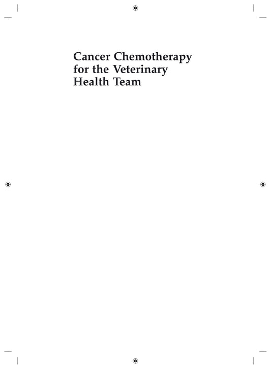 Cancer Chemotherapy For The Veterinary Health Team
