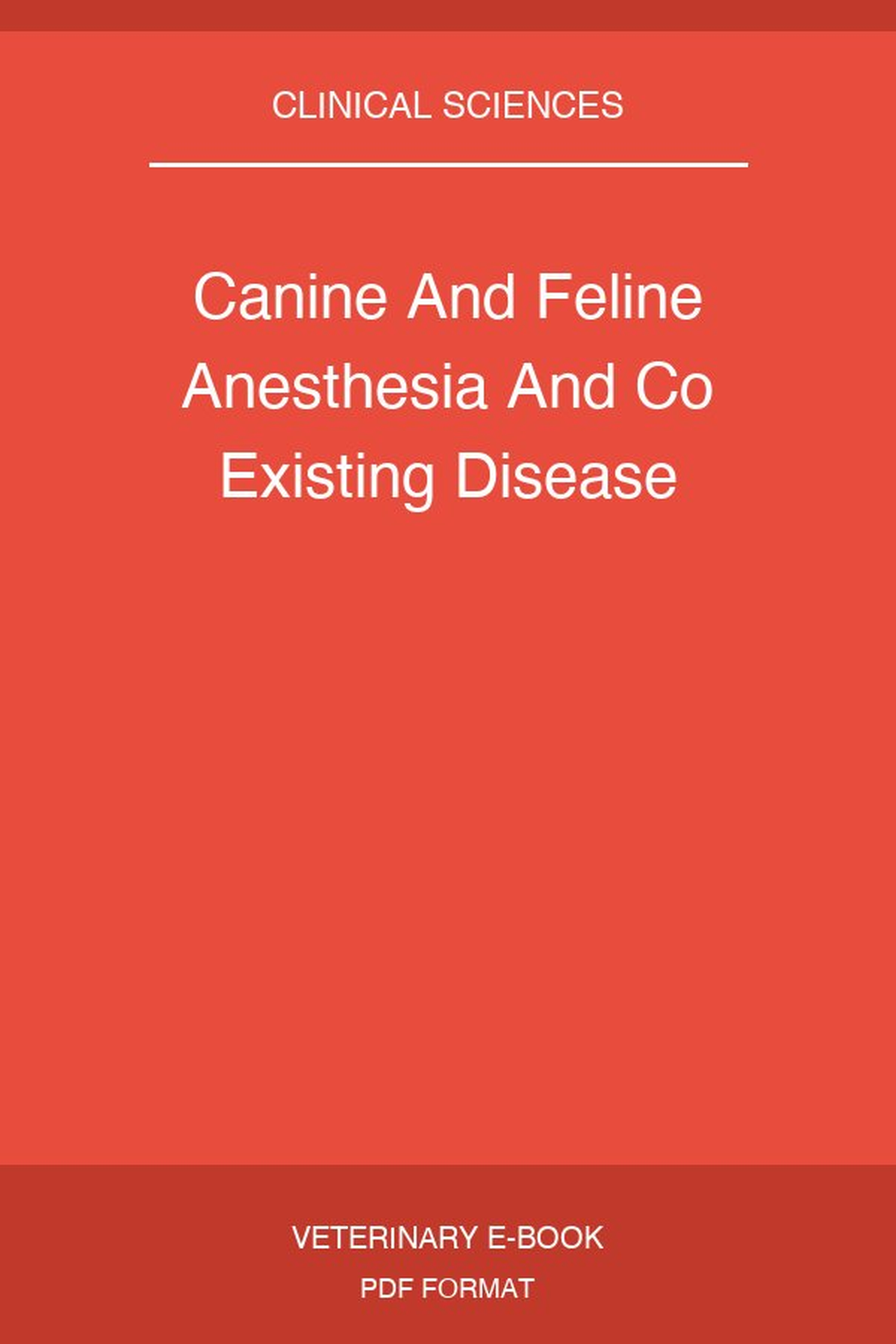 Canine And Feline Anesthesia And Co Existing Disease