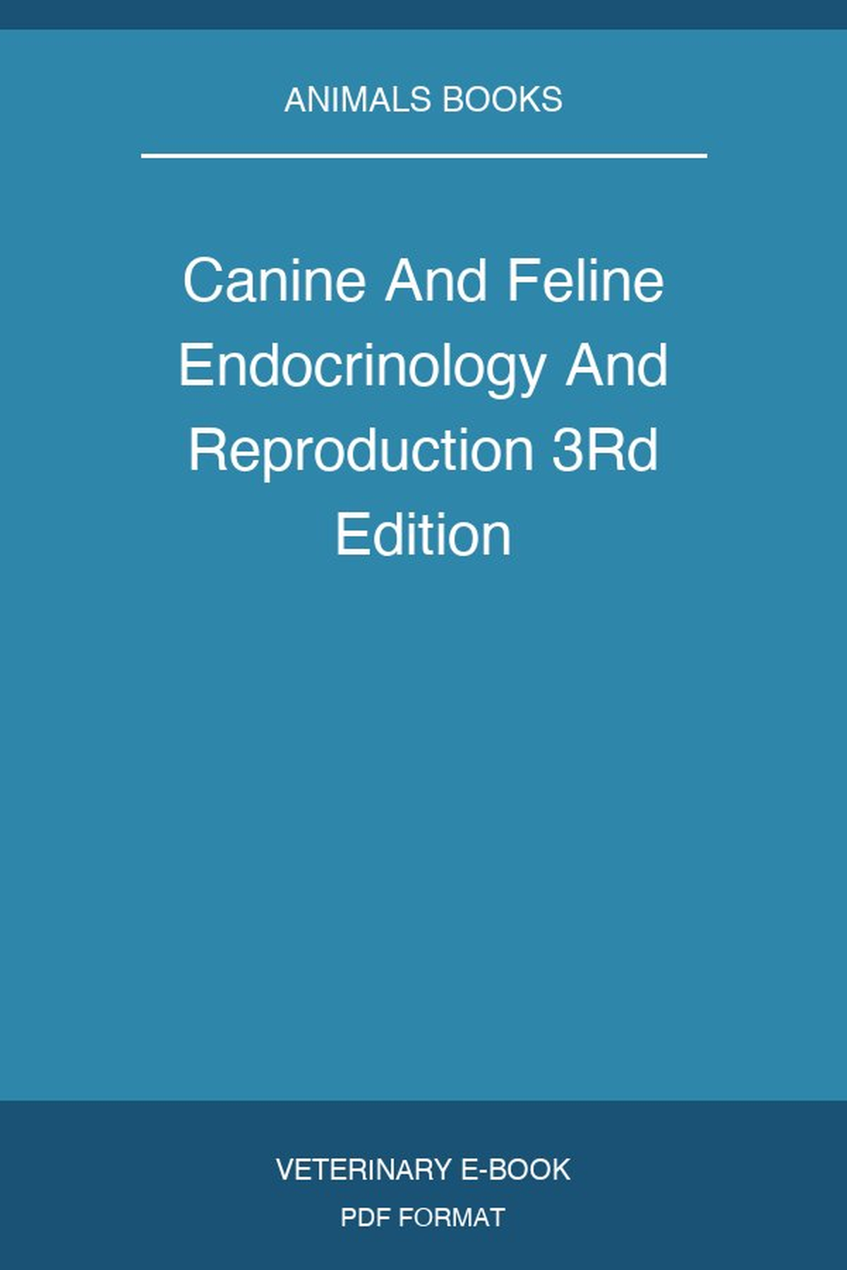 Canine And Feline Endocrinology And Reproduction 3rd Edition