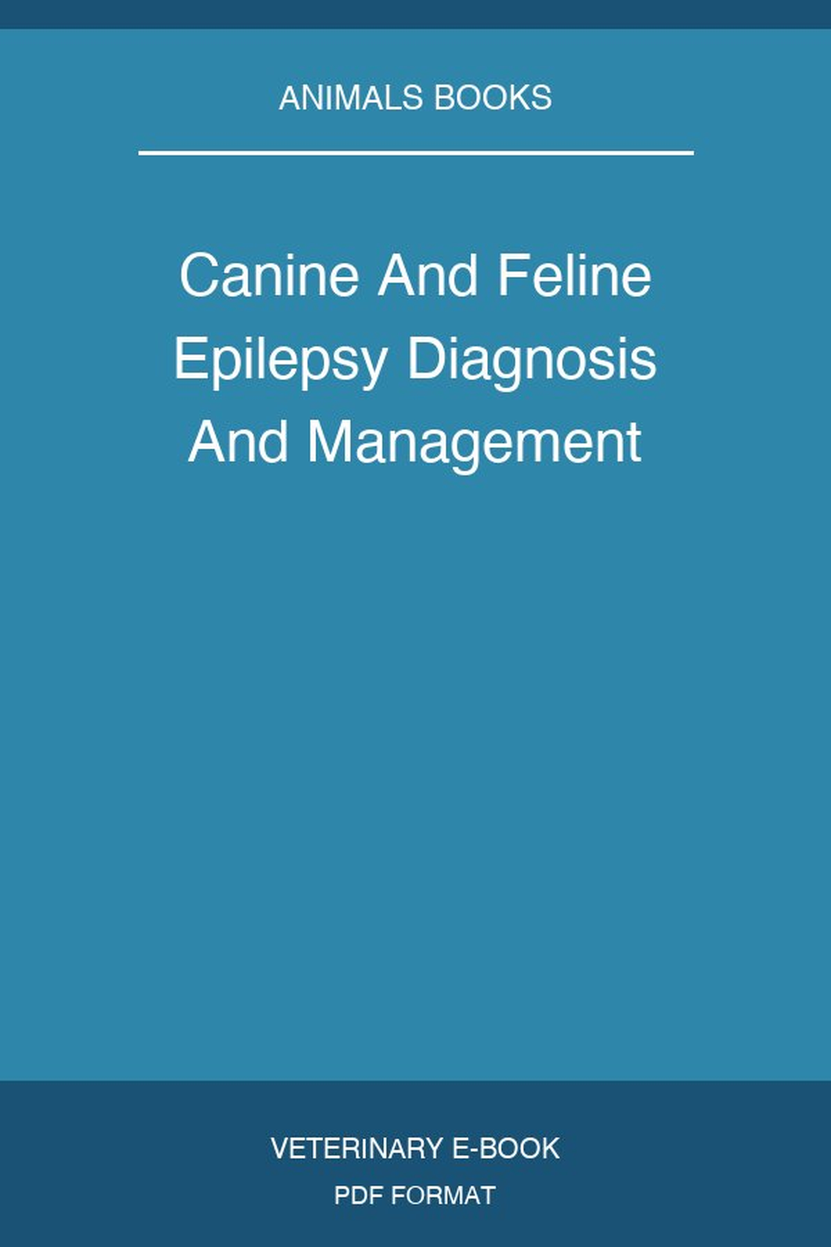 Canine And Feline Epilepsy Diagnosis And Management
