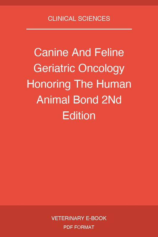 Canine And Feline Geriatric Oncology Honoring The Human Animal Bond 2nd Edition