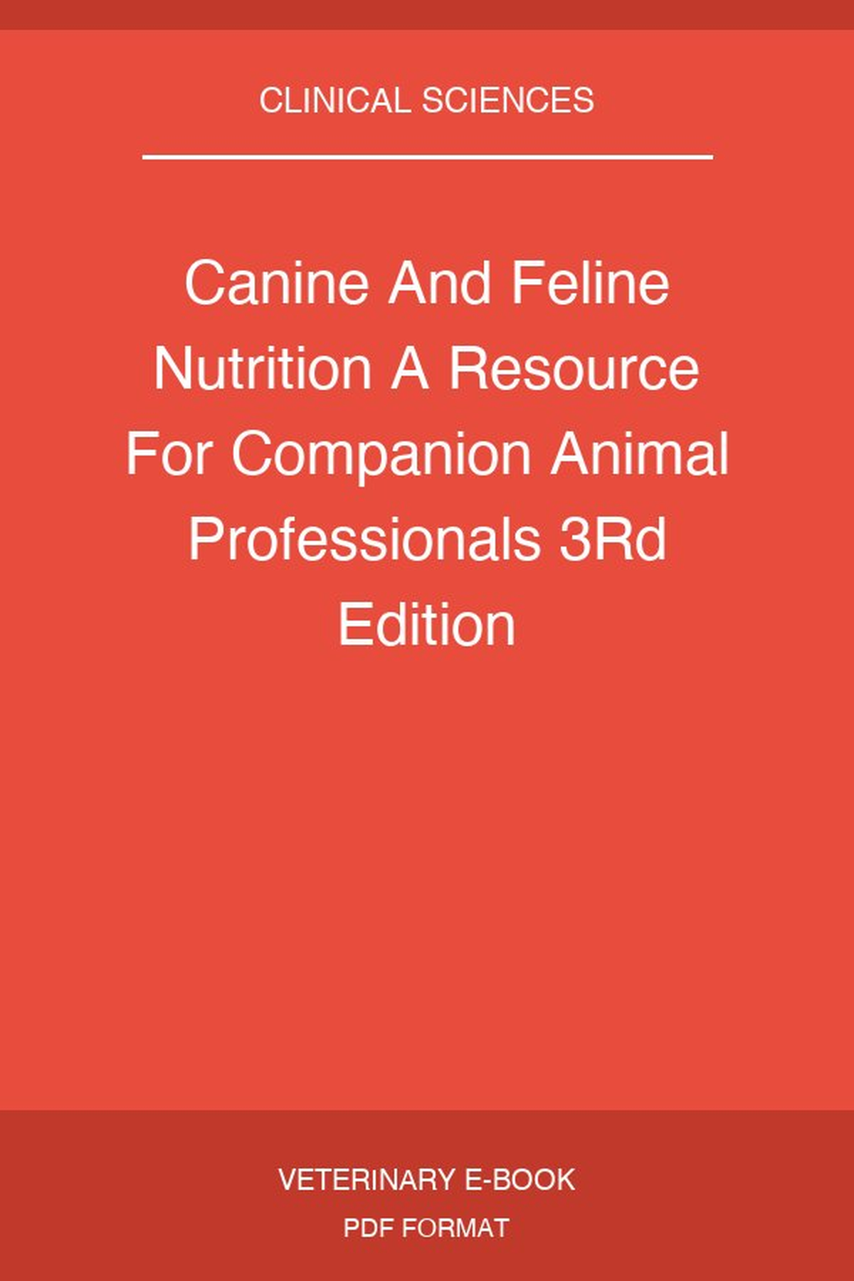 Canine And Feline Nutrition A Resource For Companion Animal Professionals 3rd Edition