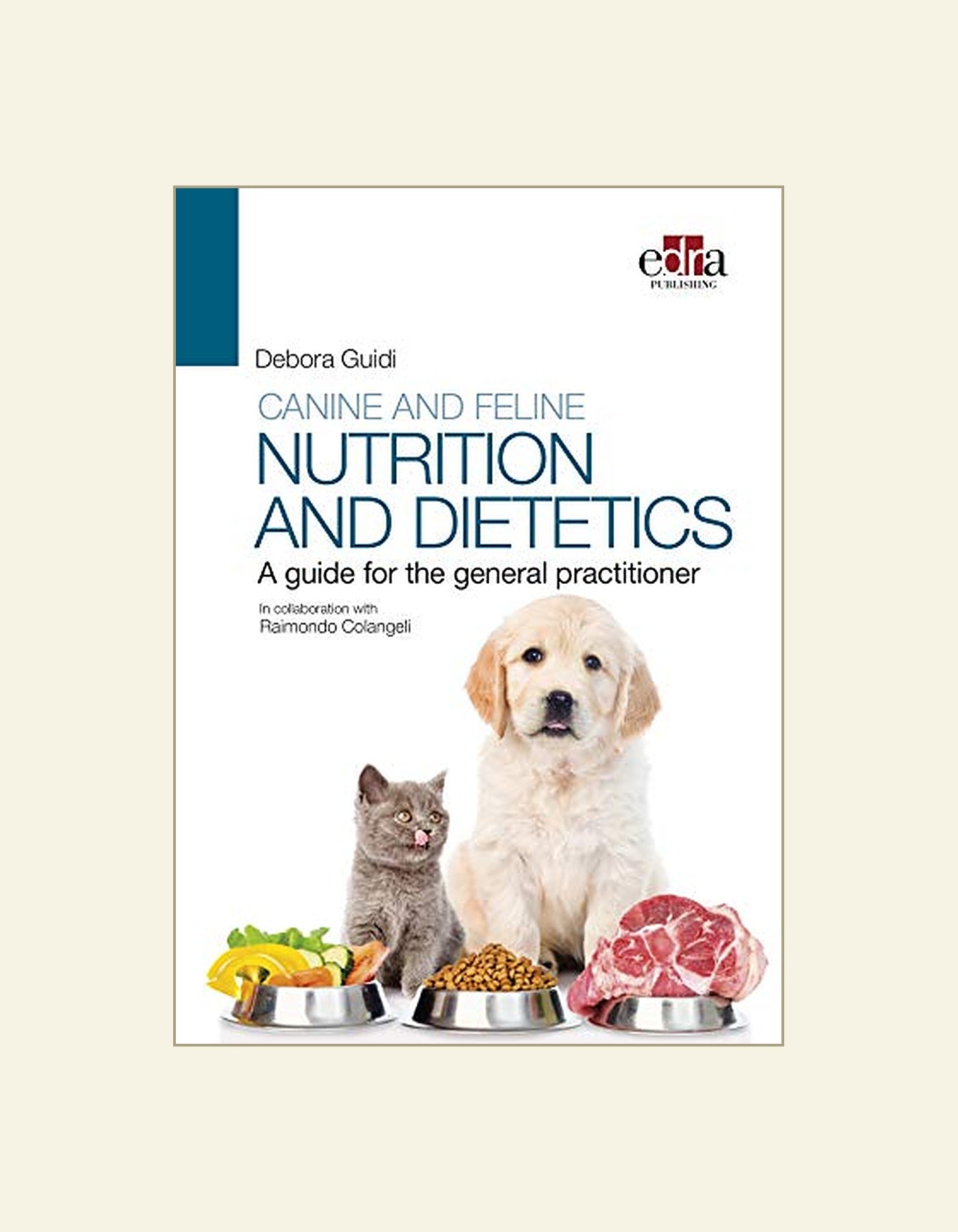 Canine and Feline Nutrition and Dietetics a Guide for the General Practitioners