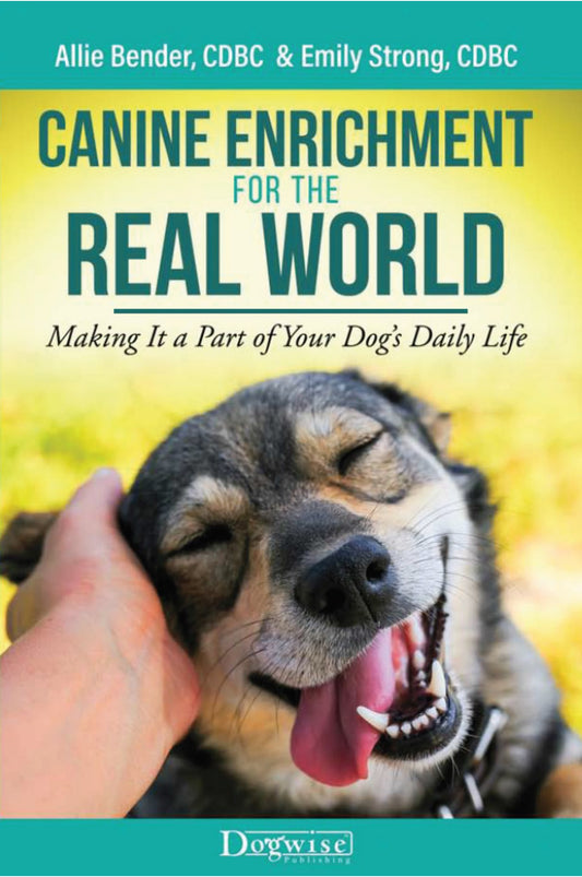 Canine Enrichment For The Real World Making It A Part Of Your Dogs Daily Life