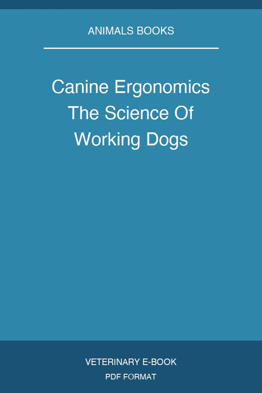 Canine Ergonomics The Science Of Working Dogs