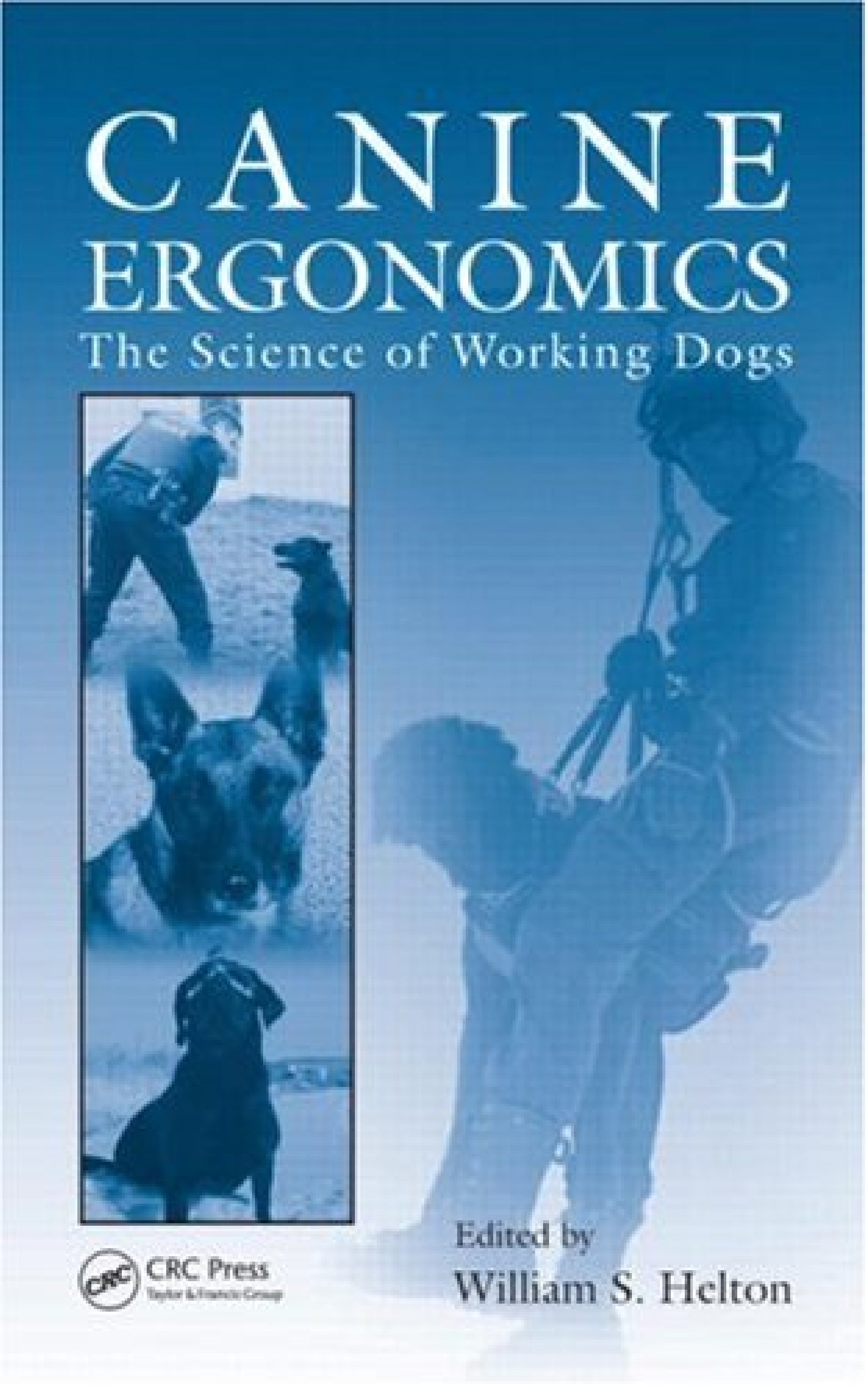 Canine Ergonomics The Science Of Working Dogs