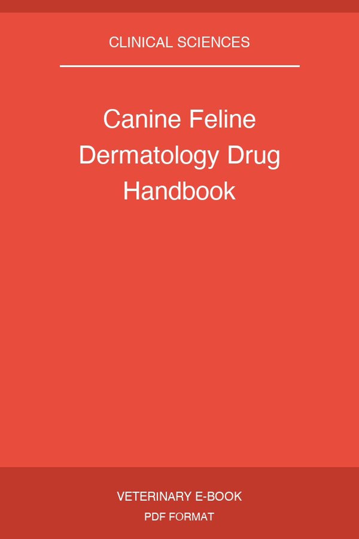 Canine Feline Dermatology Drug Handbook