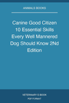 Canine Good Citizen 10 Essential Skills Every Well Mannered Dog Should Know 2nd Edition