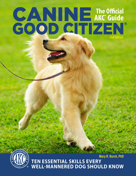 Canine Good Citizen 10 Essential Skills Every Well Mannered Dog Should Know 2nd Edition