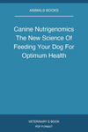 Canine Nutrigenomics The New Science Of Feeding Your Dog For Optimum Health