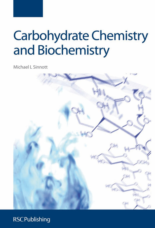 Carbohydrate Chemistry And Biochemistry Structure And Mechanism