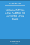 Cardiac Arrhythmias In Cats And Dogs 250 Commented Clinical Cases